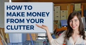 0311 How to Make Money from Your Clutter