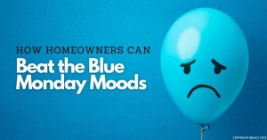 120122 How Homeowners Can Beat the Blue Monday Moods