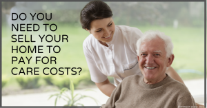 130722 Do you need to sell your home to pay for care costs (1)