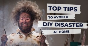 281022 Top Tips to Avoid a DIY Disaster at Home