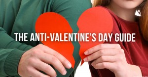 100223 The Anti-Valentine’s Day Guide