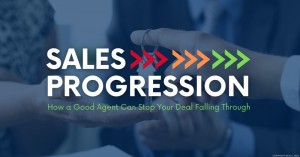 170523 Sales Progression How a Good Agent Can Stop Your Deal Falling Through