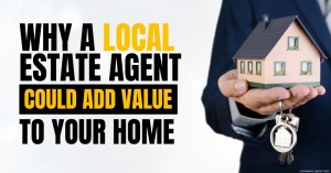 120723 Why a Local Estate Agent Could Add Value to Your Home
