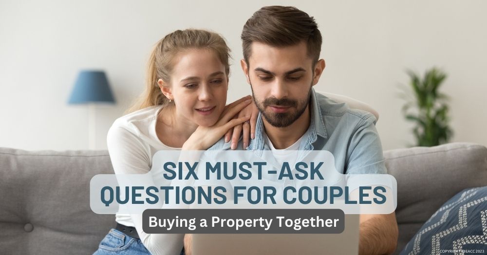 060923 Six Must-Ask Questions for Couples Buying a Property Together