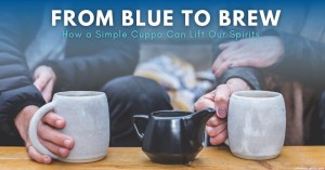 120124 From Blue to Brew How a Simple Cuppa Can Lift Our Spirits