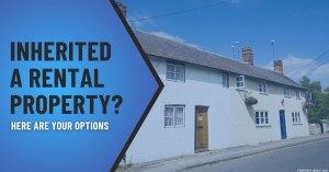 180324 Inherited a Rental Property Here Are Your Options (1)