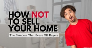 240424 How NOT to Sell Your Home The Blunders That Scare Off Buyers