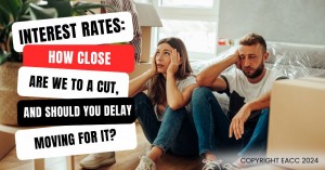 240724 Interest Rates How Close Are We to a Cut, and Should You Delay Moving for It